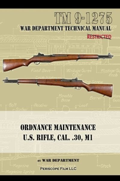 U.S. Rifle, Cal. .30, M1 - War Department - Książki - Periscope Film LLC - 9781940453668 - 16 lutego 2022