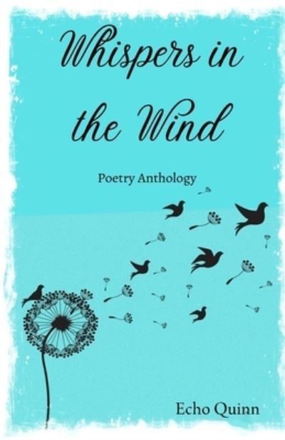 Whispers In The Wind by Echo Quinn - Echo Quinn - Books - Poets Choice - 9781946211668 - November 12, 2021