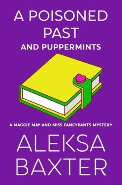 Cover for Aleksa Baxter · Poisoned Past and Puppermints (Book) (2020)