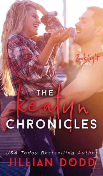 Fame : The Keatyn Chronicles - Jillian Dodd - Książki - Bandit Publishing - 9781953071668 - 10 lutego 2022