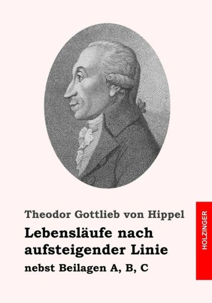 Cover for Theodor Gottlieb von Hippel · Lebenslaufe nach aufsteigender Linie (Paperback Book) (2017)