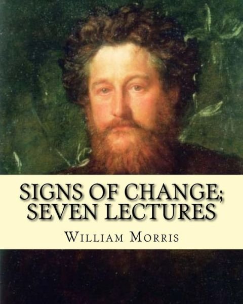 Cover for William Morris · Signs of change; seven lectures By (Taschenbuch) (2017)