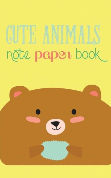 Cover for Journal Jungle Publishing · Cute Animals Note Paper Book: 120-page Scrap Paper Notebook for Recording Notes (5 X 8 Inches - Pocket-sized) (Paperback Book) (2015)