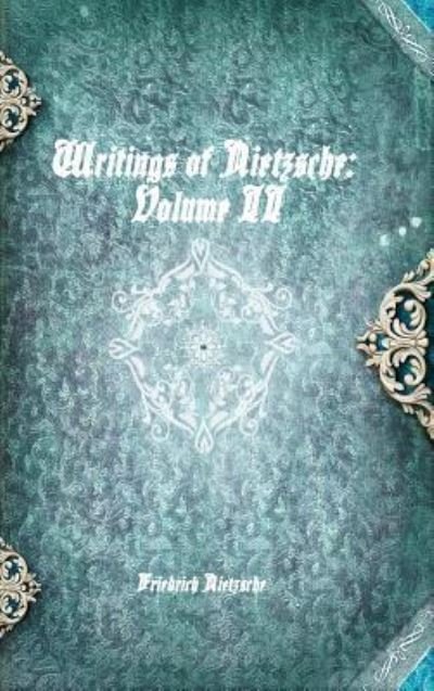 Cover for Friedrich Wilhelm Nietzsche · Writings of Nietzsche (Innbunden bok) (2016)