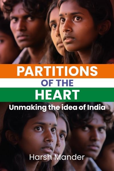 Cover for Harsh Mander · Partitions of the Heart: Unmaking the Idea of India (Paperback Book) (2023)