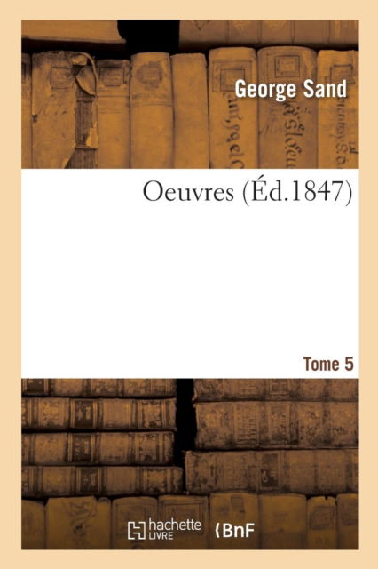 Cover for Title George Sand · Oeuvres Tome 5 (Paperback Book) (2016)