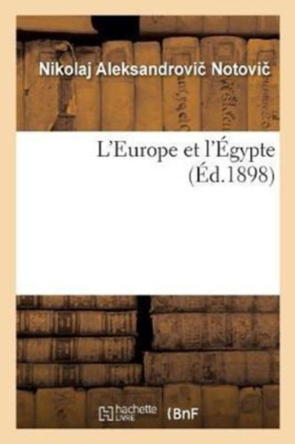 Cover for Nikolaj Aleksandrovi Notovi · L'Europe Et l'Egypte (Paperback Book) (2017)