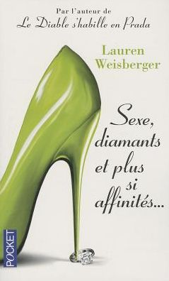 Cover for Lauren Weisberger · Sexe Diamants et Plus Si Affinités... (Paperback Book) [French edition] (2010)