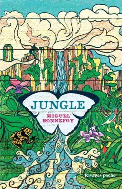 Jungle - Miguel Bonnefoy - Książki - Editions Rivages - 9782743640668 - 25 sierpnia 2017