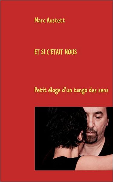 Cover for Marc Anstett · Et Si C'était Nous (Paperback Book) [French edition] (2011)