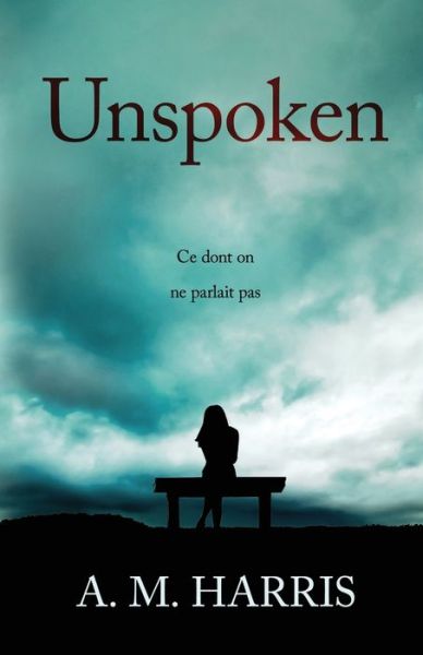 Cover for A M Harris · Unspoken (Paperback Book) (2021)