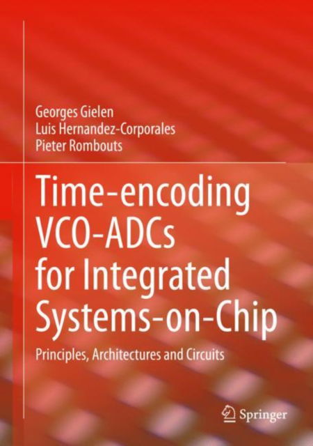 Cover for Georges Gielen · Time-encoding VCO-ADCs for Integrated Systems-on-Chip: Principles, Architectures and Circuits (Hardcover bog) [2022 edition] (2022)