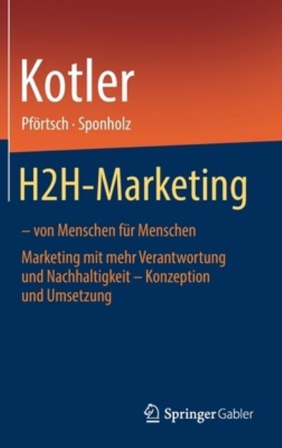 Cover for Philip Kotler · H2H-Marketing - von Menschen fur Menschen: Marketing mit mehr Verantwortung und Nachhaltigkeit - Konzeption und Umsetzung (Gebundenes Buch) (2022)