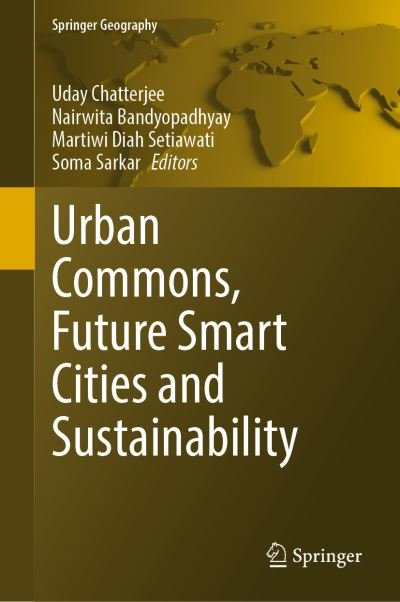 Cover for Uday Chatterjee · Urban Commons, Future Smart Cities and Sustainability - Springer Geography (Hardcover Book) [1st ed. 2023 edition] (2023)