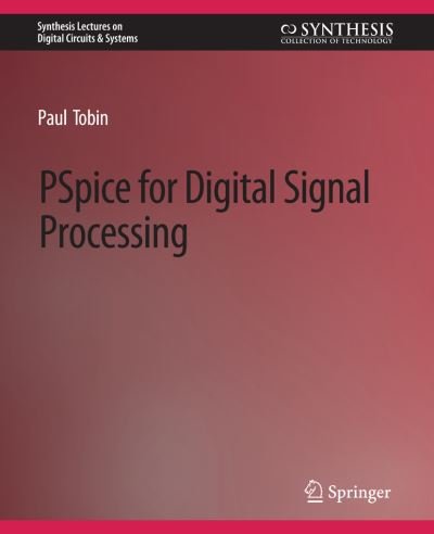 Cover for Paul Tobin · PSpice for Digital Signal Processing (Book) (2007)