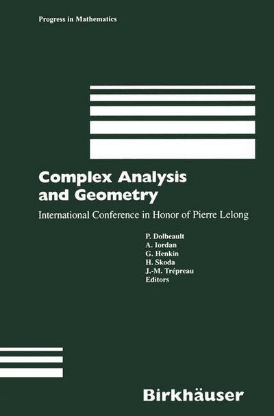 Cover for Pierre Dolbeault · Complex Analysis and Geometry: International Conference in Honor of Pierre Lelong - Progress in Mathematics (Paperback Book) [Softcover reprint of the original 1st ed. 2000 edition] (2012)