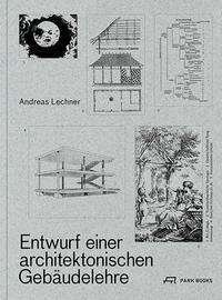 Cover for Andreas Lechner · Entwurf einer architektonischen Gebäudelehre (Hardcover bog) (2021)