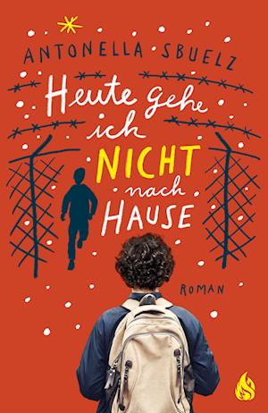 Cover for Antonella Sbuelz · Heute gehe ich nicht nach Hause (Book) (2023)