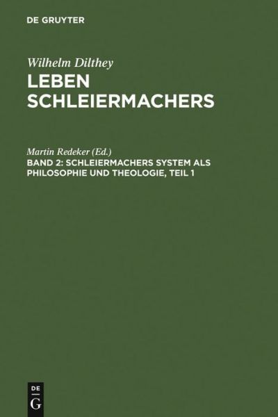 Cover for Dilthey · Schleiermachers System ALS Philosophie Und Theologie (Hardcover Book) [Zugl. Bd. XIV D. &quot;gesammen Schriften Wilhelm Dilth edition] (1967)