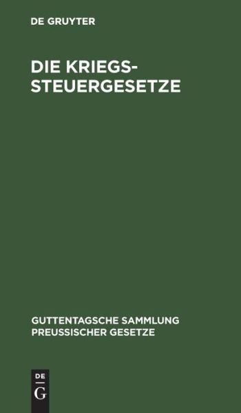 Cover for No Contributor · Die Kriegssteuergesetze (Hardcover Book) (2016)