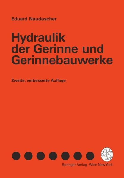 Cover for Eduard Naudascher · Hydraulik Der Gerinne Und Gerinnebauwerke (Paperback Book) [2nd 2., Verb. Aufl. edition] (1992)