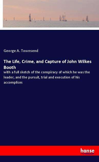 Cover for Townsend · The Life, Crime, and Capture o (Book)