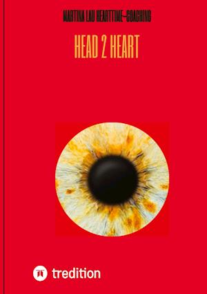 Cover for Martina Lau Hearttime-Coaching · Head 2 Heart - Ein Dialog von Kopf und Herz, der dich dem wirklichen Verstehen ein Stück näher bringt (Book) (2022)