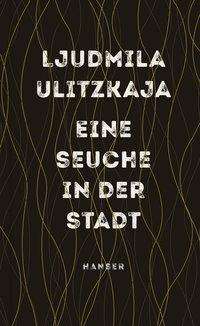 Cover for Ulitzkaja · Eine Seuche in der Stadt (Book)