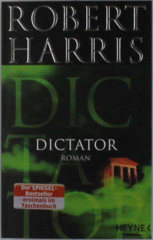 Cover for Robert Harris · Heyne.43866 Harris.Dictator (Buch)