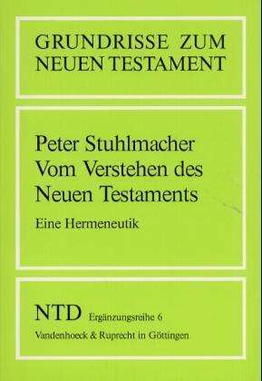 Cover for Peter Stuhlmacher · Vom Verstehen Des Neuen Testaments: Eine Hermeneutik (Grundrisse Zum Neuen Testament) (Paperback Book) [2 Exp Rev edition] (1986)