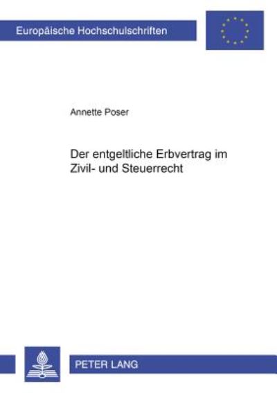 Cover for Annette Poser · Der Entgeltliche Erbvertrag Im Zivil- Und Steuerrecht - Europaeische Hochschulschriften Recht (Paperback Book) [German edition] (2000)