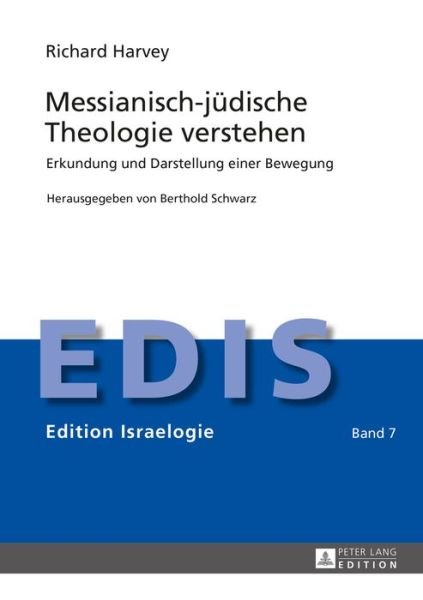 Cover for Richard Harvey · Messianisch-judische Theologie verstehen; Erkundung und Darstellung einer Bewegung - Edition Israelogie (Hardcover bog) (2016)