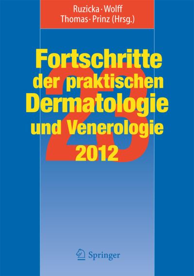 Cover for Fortschritte der praktischen Dermatologie und Venerologie 2012: Vortrage und DIA-KLINIK (R) der 23. Fortbildungswoche 2012. Fortbildungswoche fur Praktische Dermatologie und Venerologie e.V. c/o Klinik und Poliklinik fur Dermatologie und Allergologie Ludw (Hardcover Book) (2013)
