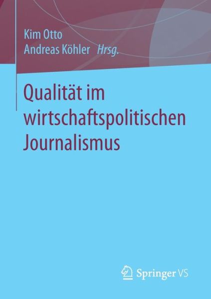 Cover for Qualitaet im wirtschaftspolitischen Journalismus (Book) [1. Aufl. 2017 edition] (2017)