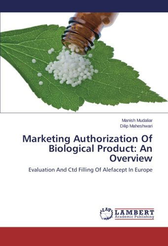 Cover for Dilip Maheshwari · Marketing Authorization of Biological Product: an Overview: Evaluation and Ctd Filling of Alefacept in Europe (Pocketbok) (2014)