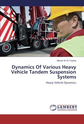 Dynamics of Various Heavy Vehicle Tandem Suspension Systems: Heavy Vehicle Dynamics - Mounir M. El-toukhy - Bøger - LAP LAMBERT Academic Publishing - 9783659560668 - 17. juni 2014
