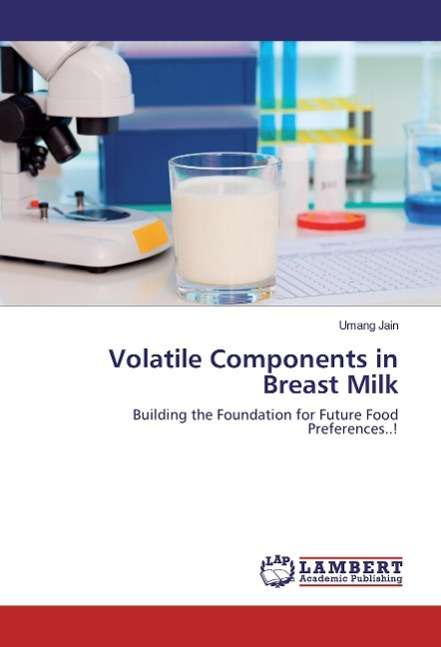 Cover for Jain · Volatile Components in Breast Milk (Book)