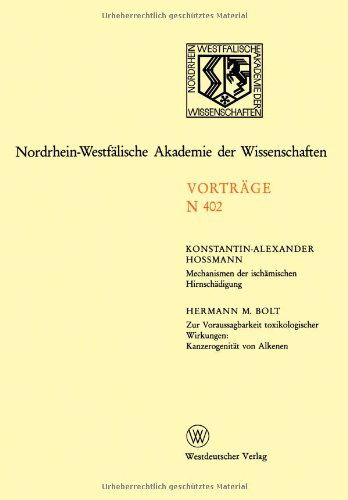 Cover for Konstantin-Alexander Hossmann · Mechanismen Der Ischamischen Hirnschadigung. Zur Voraussagbarkeit Toxikologischer Wirkungen: Kanzerogenitat Von Alkenen: 390. Sitzung Am 3. Februar 1993 in Dusseldorf - Nordrhein-Westfalische Akademie Der Wissenschaften (Paperback Book) [1993 edition] (2012)