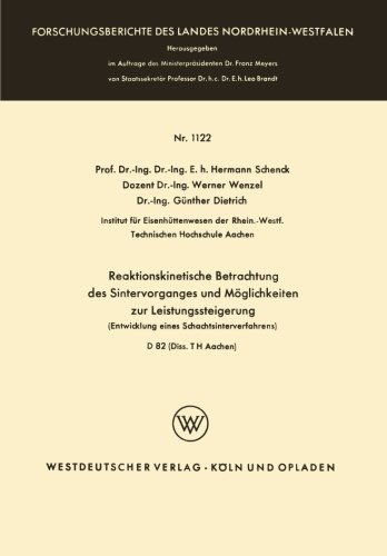 Cover for Hermann Schenck · Reaktionskinetische Betrachtung Des Sintervorganges Und Moeglichkeiten Zur Leistungssteigerung: Entwicklung Eines Schachtsinterverfahrens - Forschungsberichte Des Landes Nordrhein-Westfalen (Taschenbuch) [1962 edition] (1962)