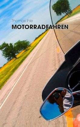 Cover for Ihle · Motorradfahren (Bog)