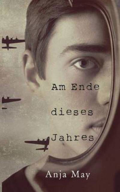 Am Ende dieses Jahres - May - Livros -  - 9783734560668 - 18 de outubro de 2016