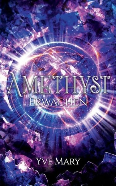Amethyst - Yve Mary - Bøker - TWENTYSIX - 9783740781668 - 7. april 2021