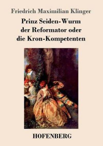 Cover for Klinger · Prinz Seiden-Wurm der Reformato (Book) (2017)