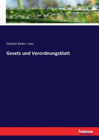 Cover for Statutes Baden Laws · Gesetz und Verordnungsblatt (Paperback Book) (2017)