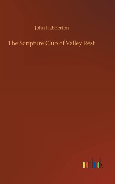 Cover for John Habberton · The Scripture Club of Valley Rest (Hardcover Book) (2020)