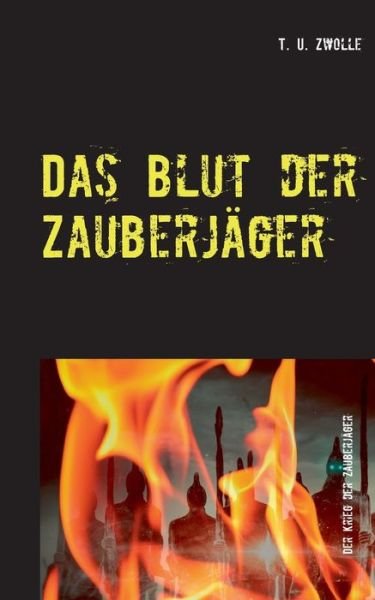 Cover for Zwolle · Das Blut der Zauberjäger (Buch) (2020)