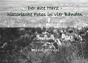 Cover for Bernd Sternal · Der alte Harz - historische Fotos in vier Bänden (Paperback Book) (2021)