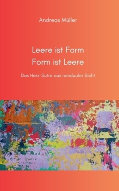 Cover for Andreas Müller · Leere ist Form, Form ist Leere (Bok) (2024)