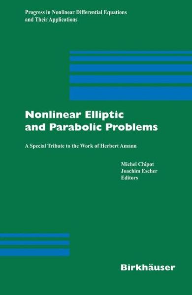 Cover for Michel Chipot · Nonlinear Elliptic and Parabolic Problems: A Special Tribute to the Work of Herbert Amann - Progress in Nonlinear Differential Equations and Their Applications (Hardcover bog) [2005 edition] (2005)