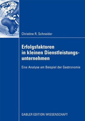 Cover for Christine Schneider · Erfolgsfaktoren in Kleinen Dienstleistungsunternehmen: Eine Analyse Am Beispiel Der Gastronomie (Paperback Book) [2009 edition] (2008)